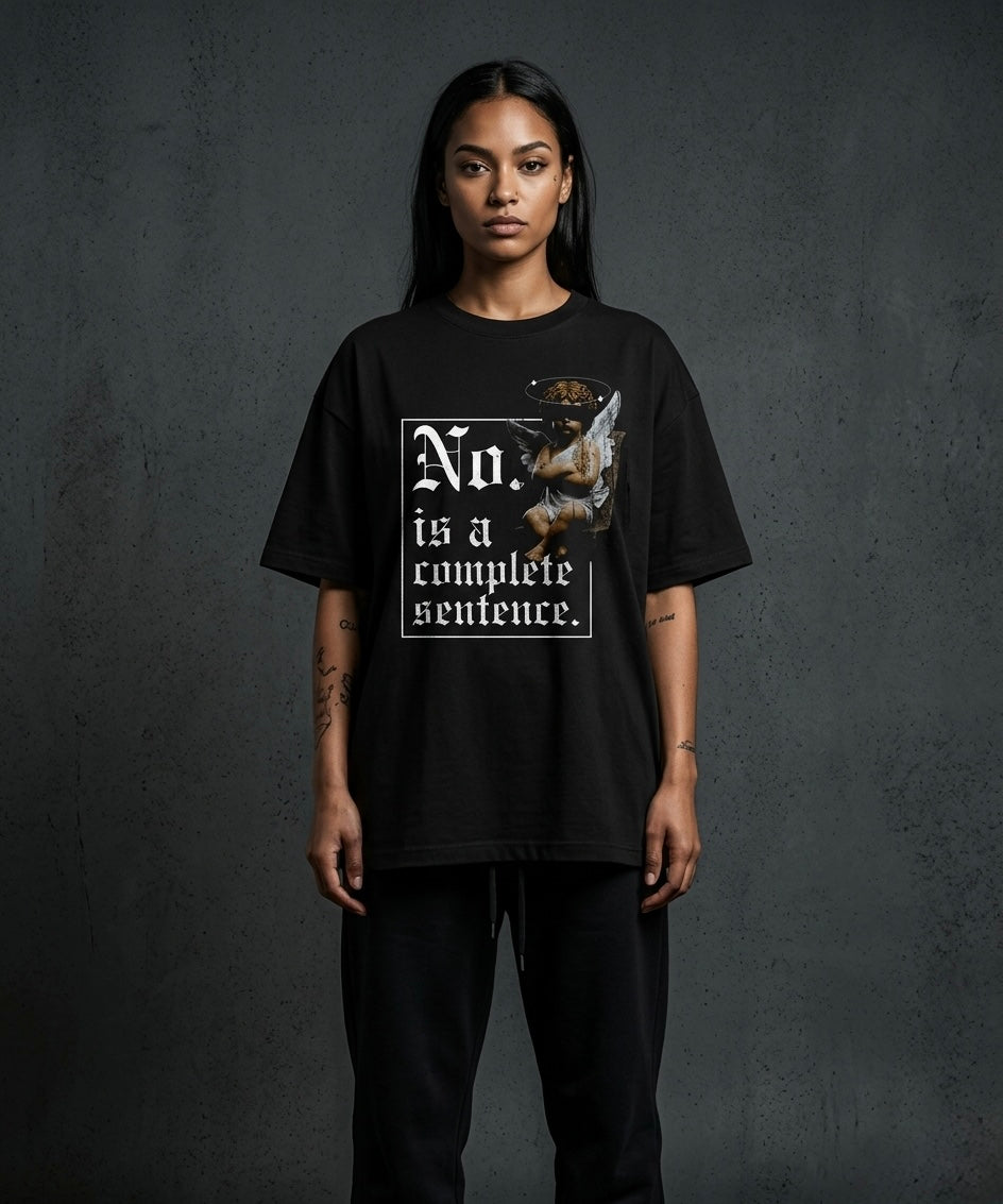 No. Is a Complete Sentence - Premium Oversized Front Print Drop Shoulder Cotton T-Shirt