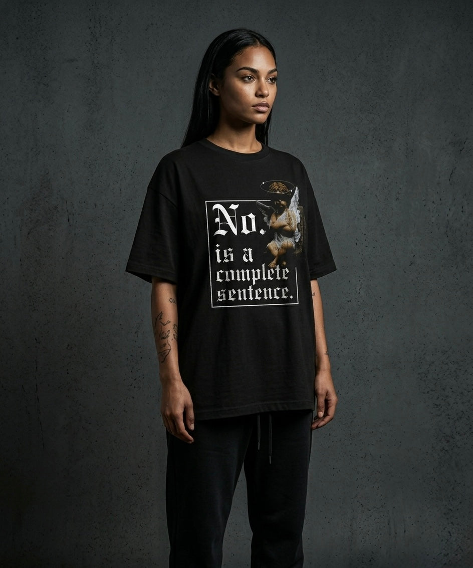 No. Is a Complete Sentence - Premium Oversized Front Print Drop Shoulder Cotton T-Shirt