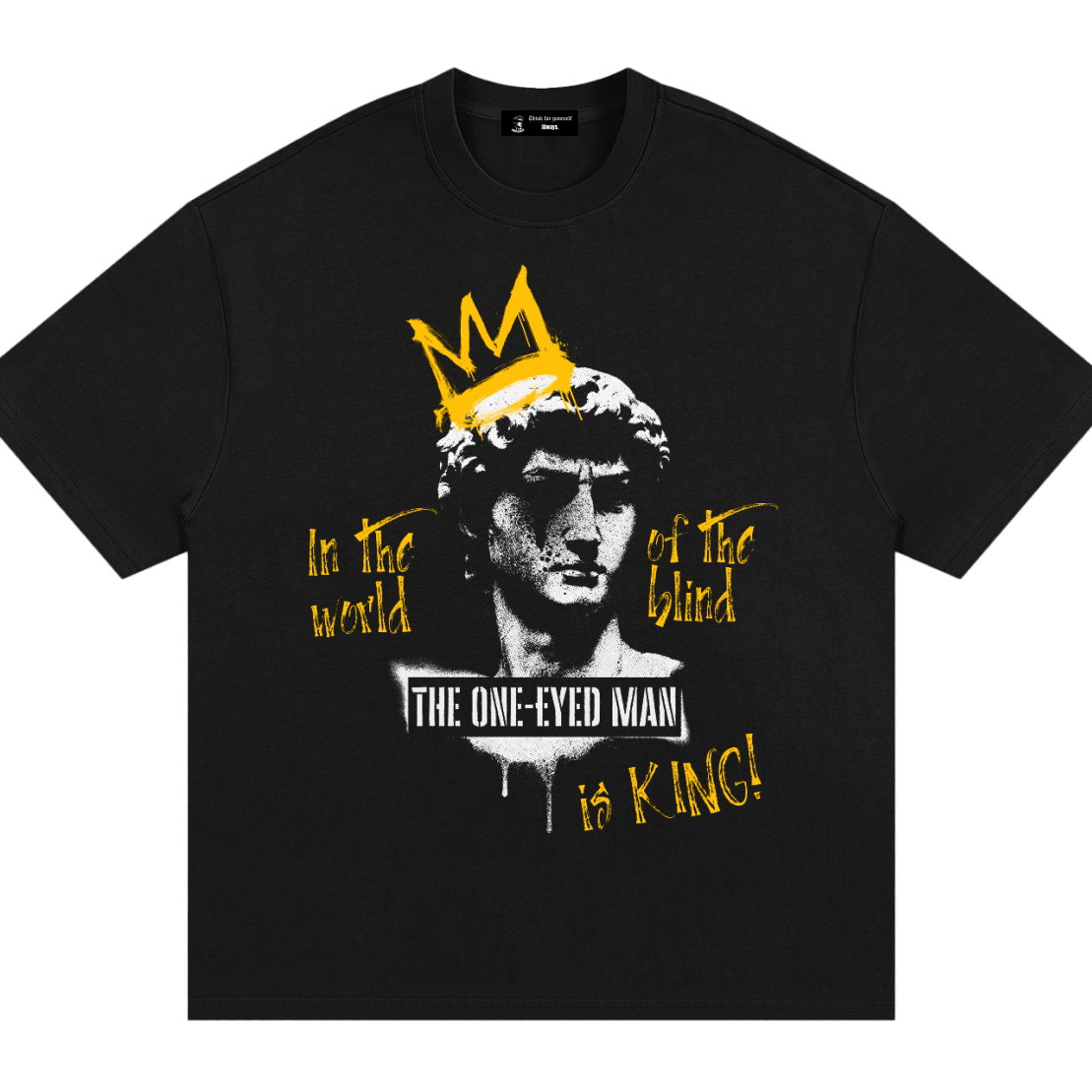The One-eyed Man Is King - Premium Oversized Front Print Drop Shoulder Cotton T-Shirt