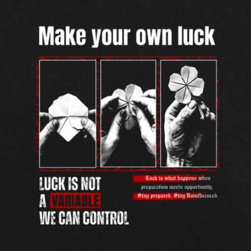 Make Your Own Luck - Premium Oversized Front Print Drop Shoulder Cotton T-Shirt