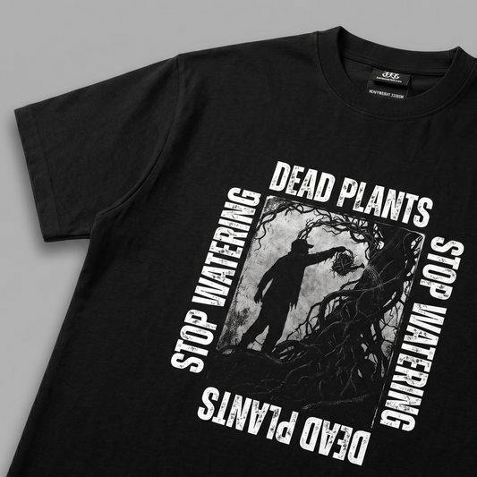 Stop Watering Dead Plants - Premium Oversized Front Print Drop Shoulder Cotton T-Shirt