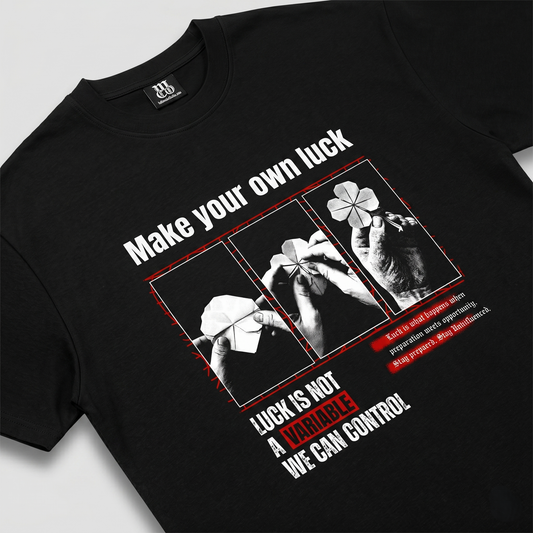 Make Your Own Luck - Premium Oversized Front Print Drop Shoulder Cotton T-Shirt